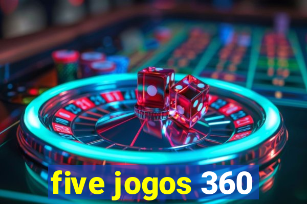 five jogos 360